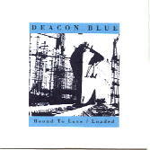 Deacon Blue - Bound To Love/Loaded