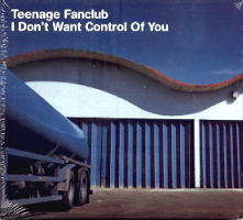 Teenage Fanclub - I Don't Want Control Of You CD 1