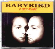 Babybird - If You'll Be Mine CD1