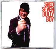 Shed Seven - Bully Boy