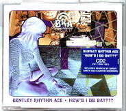 Bentley Rhythm Ace - How'd I Do Dat CD2