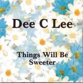 Dee C Lee - Things Will Be Sweeter