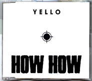 Yello - How How (The Remixes)