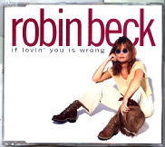 Robin Beck - If Lovin' You Is Wrong