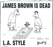 L.A Style - James Brown Is Dead