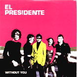El Presidente - Without You