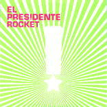 El Presidente - Rocket