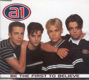A1 - Be The First To Believe 