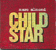 Marc Almond - Child Star CD 1