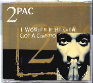 2pac - I Wonder If Heaven Got A Ghetto