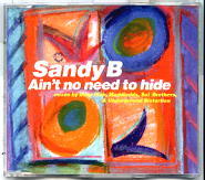 Sandy B - Ain't No Need To Hide