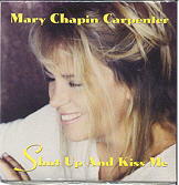 Mary Chapin Carpenter - Shut Up And Kiss Me