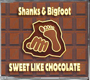 Shanks & Bigfoot - Sweet Like Chocolate