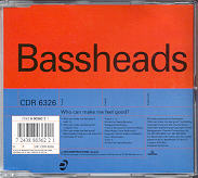 Bassheads - Who Can Make Me Feel Good?