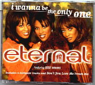 Eternal - I Wanna Be The Only One CD 1