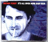 Bryan Ferry - It's All Over Now Baby Blue