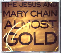 Jesus & Mary Chain - Almost Gold