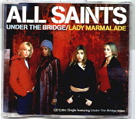 All Saints - Under The Bridge / Lady Marmalade