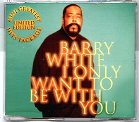 Barry White - I Only Want To Be With You CD 1