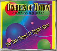 Degrees Of Motion - Do You Want It Right Now