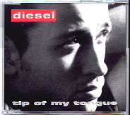 Diesel - Tip Of My Tongue