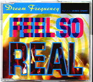 Dream Frequency - Feel So Real