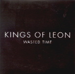 Kings Of Leon - Wasted Time