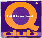 Q - Club - Tell It To My Heart