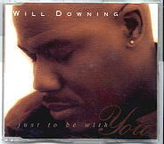 Will Downing - Just To Be With You