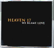 Heaven 17 - We Blame Love