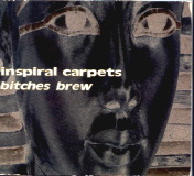 Inspiral Carpets - Bitches Brew CD 1