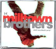 Milltown Brothers - Which Way Should I Jump