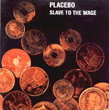 Placebo - Slave To The Wage CD2