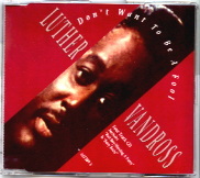 Luther Vandross - Don't Want To Be A Fool