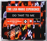 Lisa Marie Experience - Do That To Me