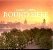 George Michael - Round Here