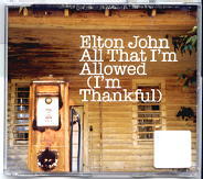 Elton John - All That I'm Allowed (I'm Thankful) CD1