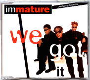 Immature - We Got It