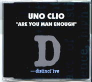 Uno Clio - Are You Man Enough