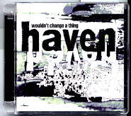 Haven - Wouldn't Change A Thing