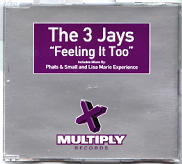 The 3 Jays - Feeling It Too