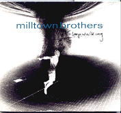 Milltown Brothers - Sleepwalking