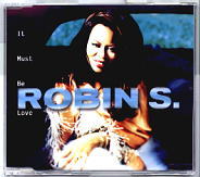 Robin S - It Must Be Love
