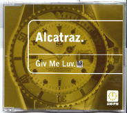 Alcatraz - Giv Me Luv