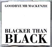 Goodbye Mr MacKenzie - Blacker Than Black