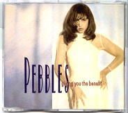 Pebbles - Giving You The Benefit