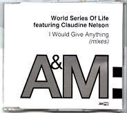 World Series Of Life Featuring Claudine Nelson - I Would Give Anything