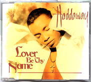 Haddaway - Lover Be Thy Name