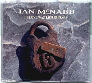 Ian McNabb - If Love Was Like Guitars