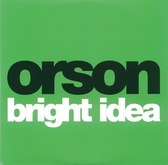 Orson - Bright Idea